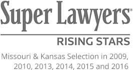 Super Lawyers | Rising Stars | Missouri & Kansas Selection in 2009, 2010, 2013, 2014, 2015 and 2016